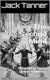 The Second Mind: Accessing Your Divine Powers