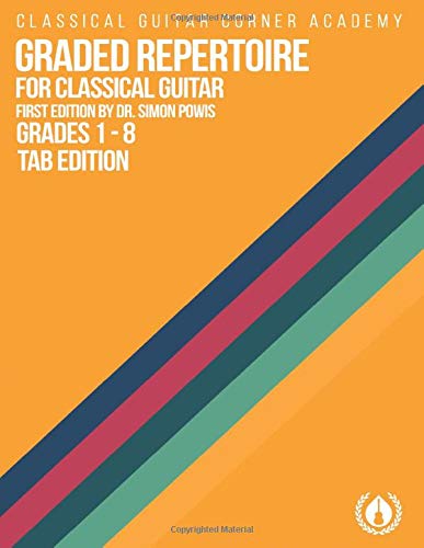 Graded Repertoire for Classical Guitar TAB Edition: Progressive Pieces from Beginner to Advanced (Paperback)