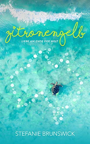 Zitronengelb: Liebe am Ende der Welt (German Edition)