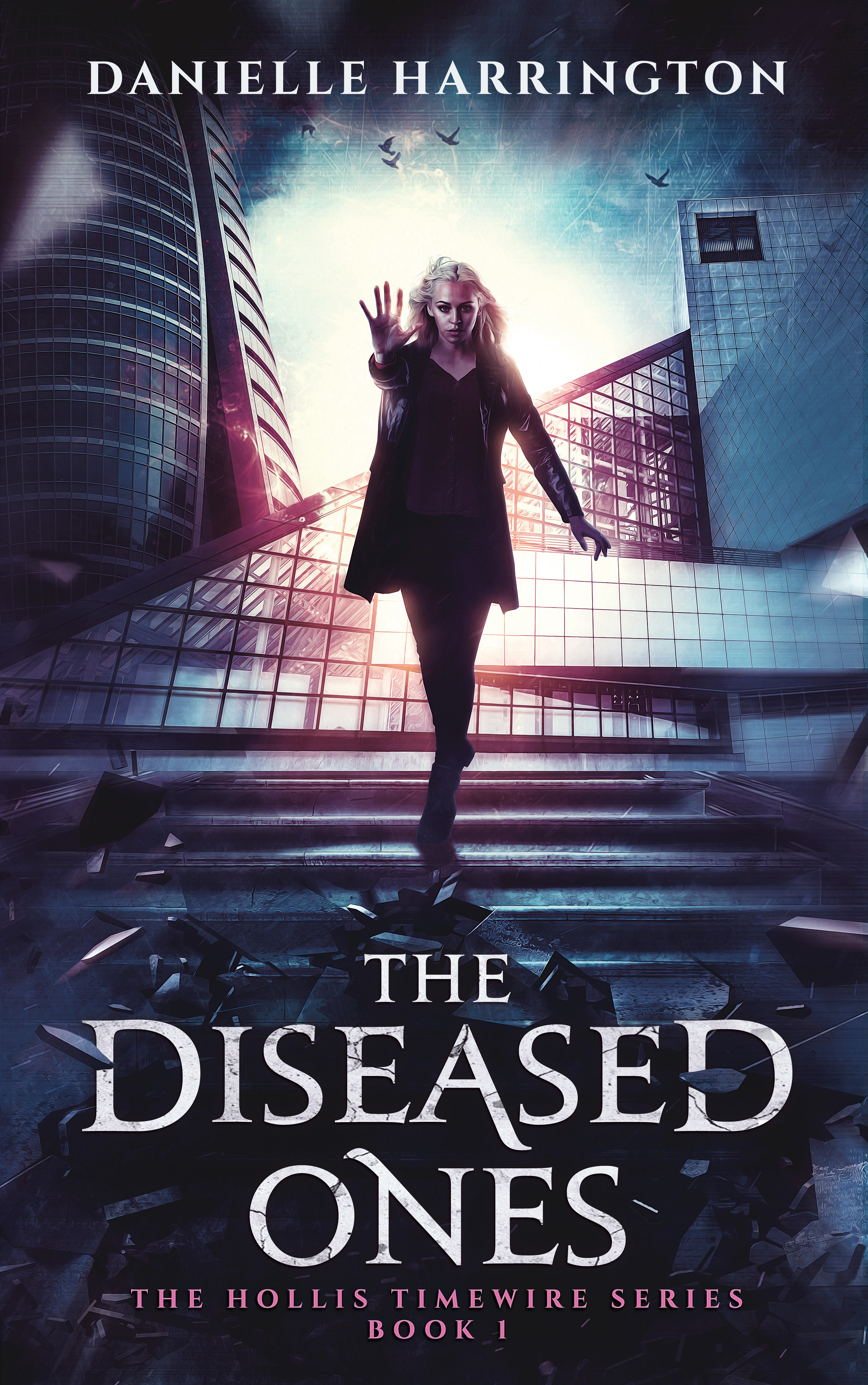 The Diseased Ones (The Hollis Timewire Series, #1)