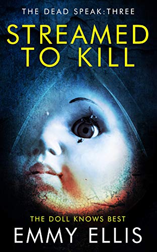 Streamed to Kill (The Dead Speak #3)
