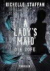 A Lady's Maid by Richelle Staffan