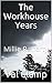 Millie Rafferty - The Workhouse Years by Val Clamp