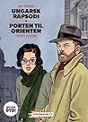 Ungarsk Rapsodi / Porten til Orienten by Vittorio Giardino