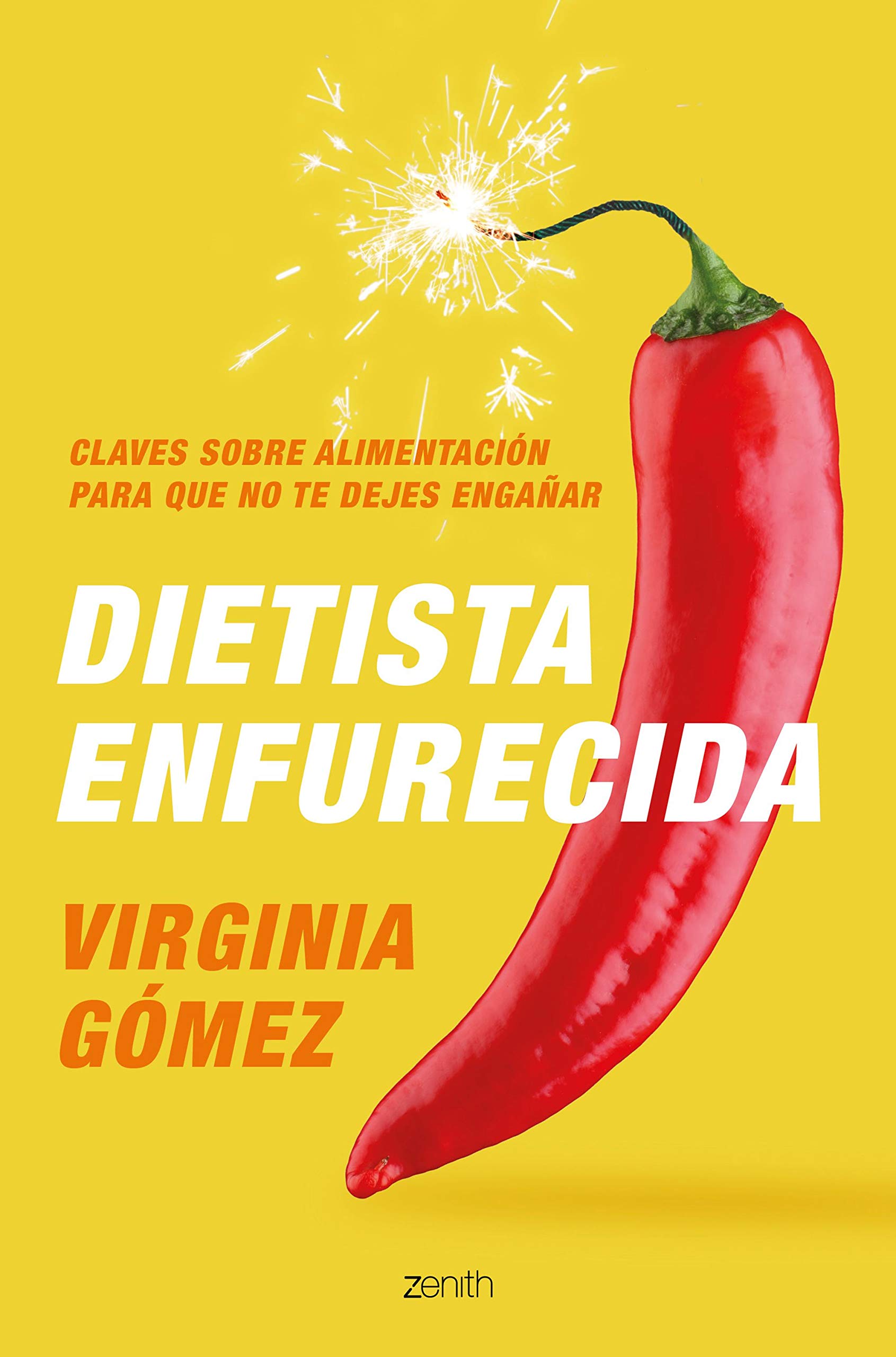 Dietista enfurecida: Claves sobre alimentación para que no te dejes engañar (Paperback)