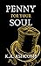 Penny for Your Soul by K.A. Ashcomb Penny for Your Soul by K.A. Ashcomb