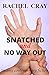 SNATCHED and NO WAY OUT: St...