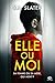 Elle ou moi by K.L. Slater