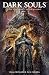 Dark Souls- Das Zeitalter des Feuers, Band 4 by Ryan O'Sullivan Dark Souls- Das Zeitalter des Feuers, Band 4 by Ryan O'Sullivan