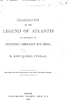 Examination of the Legend of Atlantis in Reference to Protohi... by Hyde Clarke Examination of the Legend of Atlantis in Reference to Protohi... by Hyde Clarke