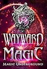 Wayward Magic by Melinda Kucsera
