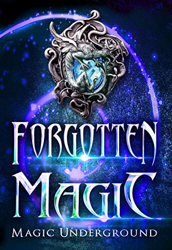 Forgotten Magic (Magic Underground Anthologies, #3)