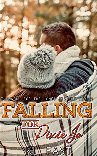 Falling For Pixie Jo (Thankful for the Jones Sisters #1)