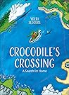 Crocodile's Crossing by Yoeri Slegers