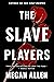 The Slave Players