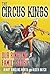 Circus Kings Our Ringling F...