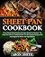 Sheet Pan Cookbook by Aron Smith
