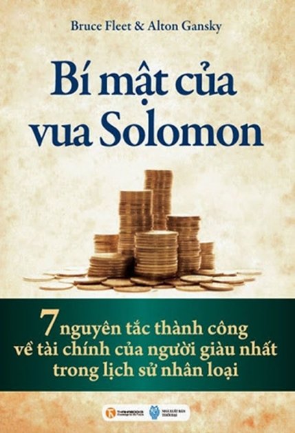 Bí Mật Của Vua Solomon - 7 Nguyên Tắc Thành Công Về Tài Chính Của Người Giàu Nhất Trong Lịch Sử Nhân Loại