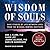 Wisdom of Souls: Case Studies of Life Between Lives from the Michael Newton Institute