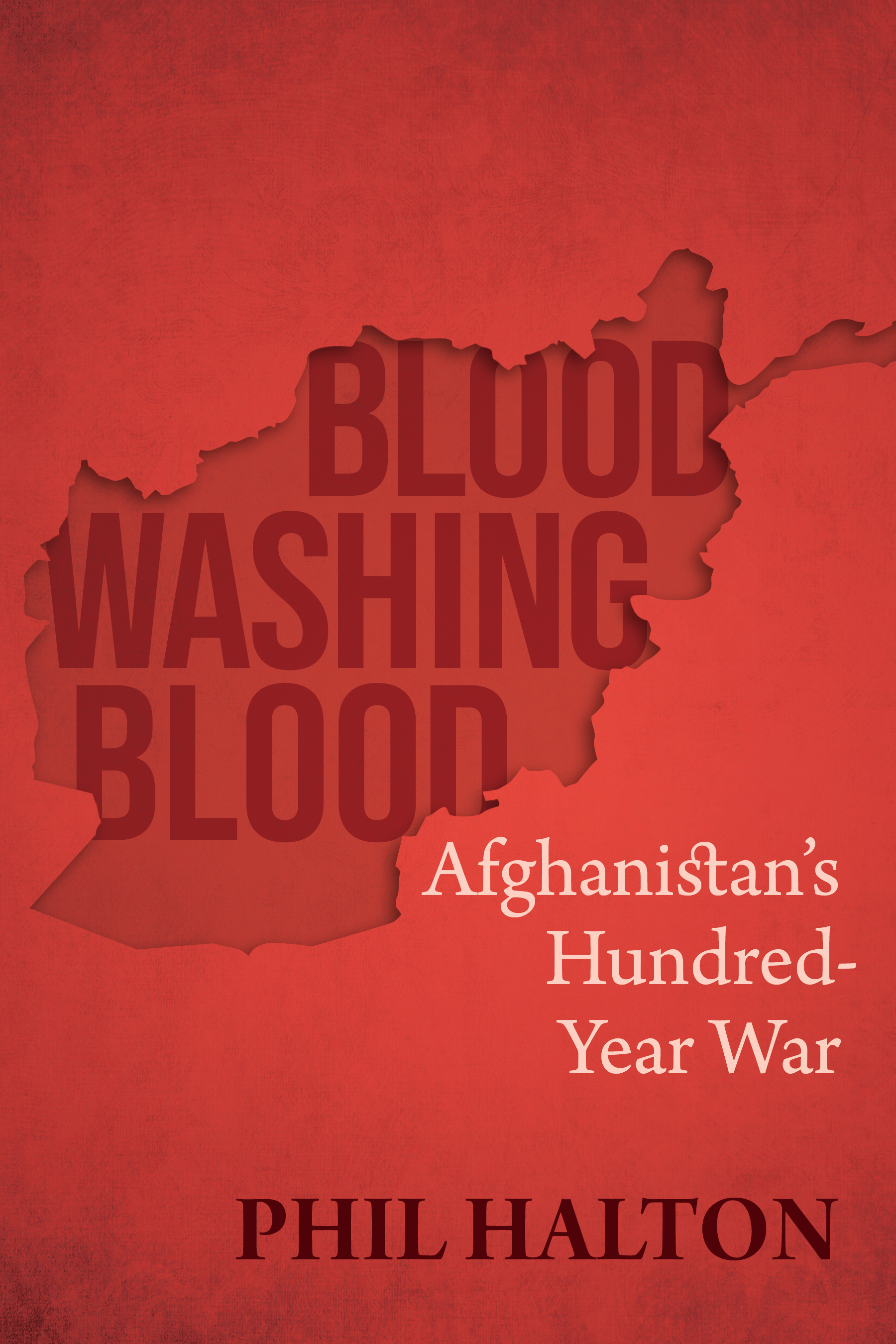 Blood Washing Blood: Afghanistan’s Hundred-Year War (Paperback)