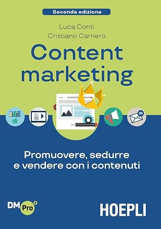 Content marketing. Promuovere, sedurre e vendere con i contenuti