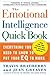 The Emotional Intelligence Quick Book, Everything You Need to Know to Put Your Eq to Work