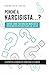 Perché il narcisista…? Capire come funziona un narcisista patologico per mettersi in salvo (Italian Edition)
