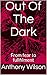 Out Of The Dark: From fear ...