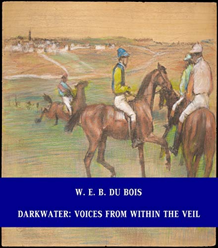 Darkwater: Voices from Within the Veil [Unabridged Version & Active Table of Content]