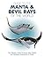 Guide to the Manta and Devil Rays of the World (Wild Nature Press)