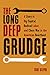The Long Deep Grudge: A Story of Big Capital, Radical Labor, and Class War in the American Heartland