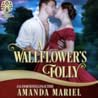 A Wallflower's Folly by Amanda Mariel