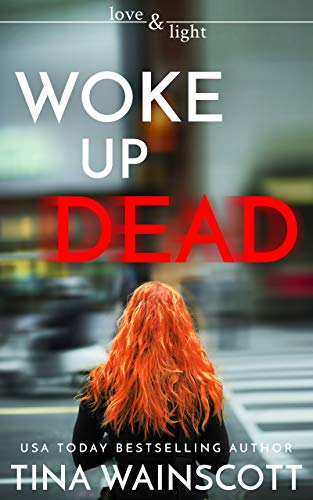 Woke Up Dead (Love and Light)