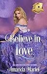 Believe in Love by Amanda Mariel
