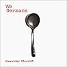 We Germans by Alexander Starritt