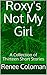 Roxy's Not My Girl by Renee Coloman