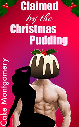 Claimed by the Christmas Pudding: An Inanimate Object Shifter Romance (Kindle Edition)
