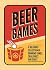 Beer Games: A Hilarious Col...