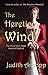 The Heretic Wind: The Life of Mary Tudor, Queen of England