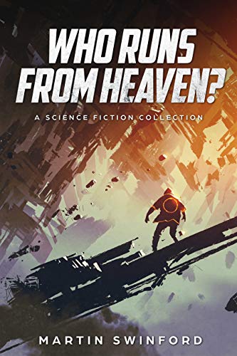 Who Runs From Heaven? (Kindle Edition)