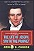 The Life of Joseph Smith the Prophet: by George Q. Cannon