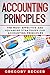 Accounting Principles: The Most Effective and Advanced Strategies for Accounting Principles