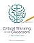 Critical Thinking in the Classroom by Sandra Love Ed.D.