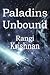Paladins Unbound by Rangi Krishnan