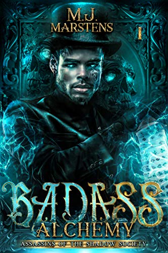Badass Alchemy (Assassins of the Shadow Society, #1)