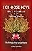I Choose Love: The A-Z Guidebook for the Spiritual Warrior