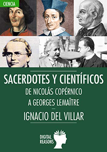 Sacerdotes y científicos: De Nicolas Copernico a Georges Lemaitre (Argumentos para el s. XXI nº 71) (Spanish Edition)