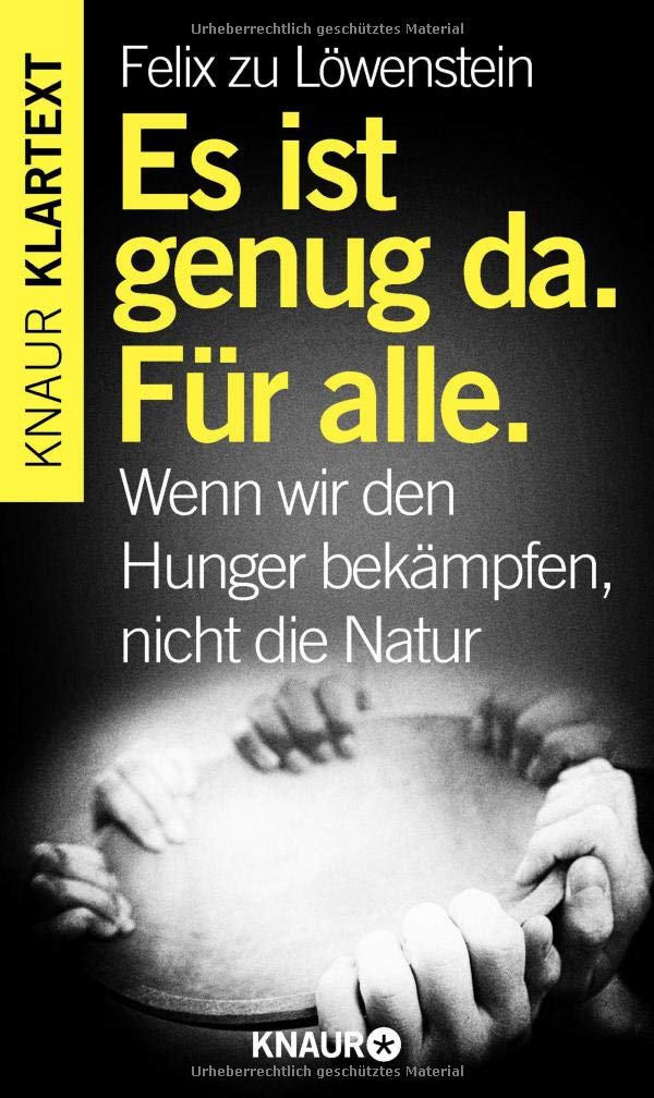 Es ist genug da. Für alle.: Wenn wir den Hunger bekämpfen, nicht die Natur (Paperback)