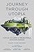 Journey Through Utopia: A Critical Examination of Imagined Worlds in Western Literature (Freedom)