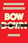 Bow Down: Lessons...
